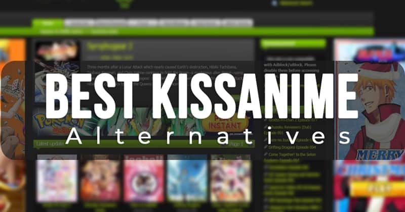 10 Best KissAnime Alternatives
